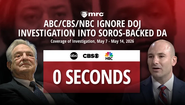 Major Networks Ignore DOJ Probe into Soros-Funded Prosecutor’s Handling of Crimes