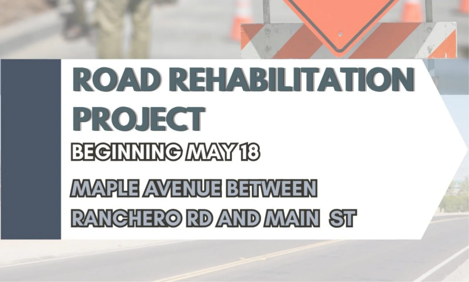 Major Roadwork Set to Improve Maple Avenue Between Ranchero Road and Main Street