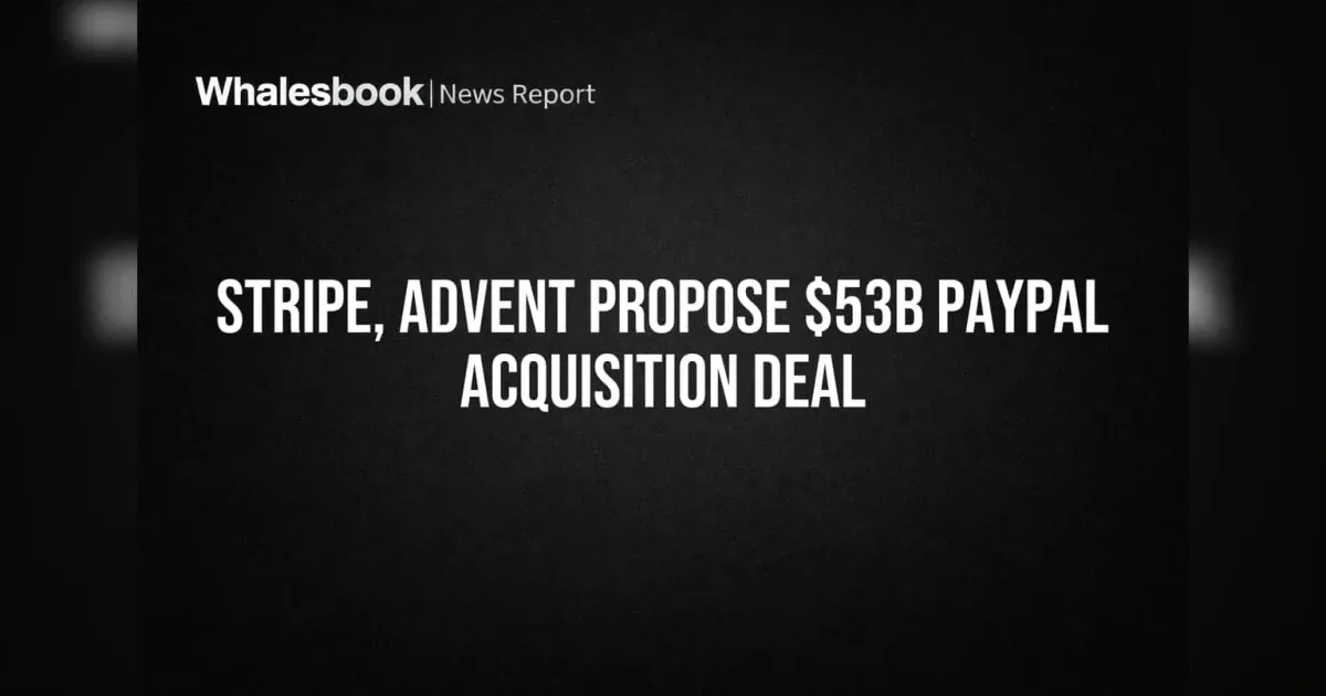 Stripe and Advent Propose $53 Billion Takeover Bid for PayPal