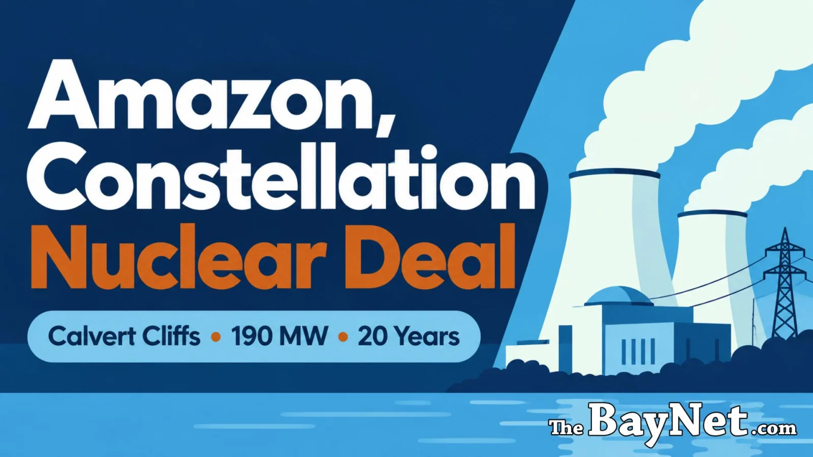 Constellation and Amazon Secure 20-Year Deal for New 190 MW Nuclear Power at Calvert Cliffs